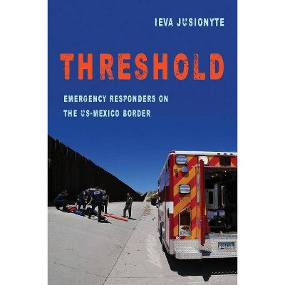 Threshold, 41 - (California Public Anthropology) by  Ieva Jusionyte (Paperback)