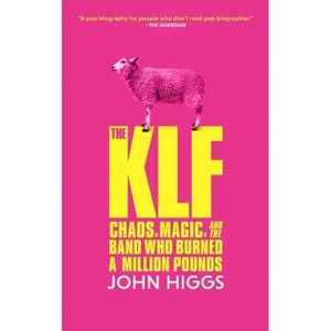 The Klf - by  John Higgs (Paperback) - 1 of 1