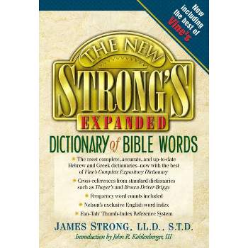 The New Strong's Expanded Dictionary of Bible Words - by  Robert P Kendall & James Strong (Hardcover)