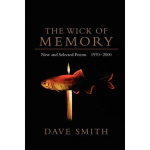 The Wick of Memory - by  Dave Smith (Paperback) - 1 of 1