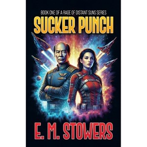 Sucker Punch - (Rage of Distant Suns) by  E M Stowers (Paperback) - 1 of 1