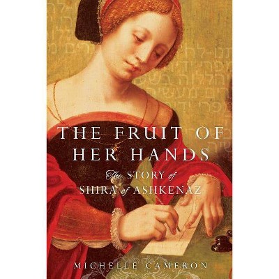 The Fruit of Her Hands - by  Michelle Cameron (Paperback)