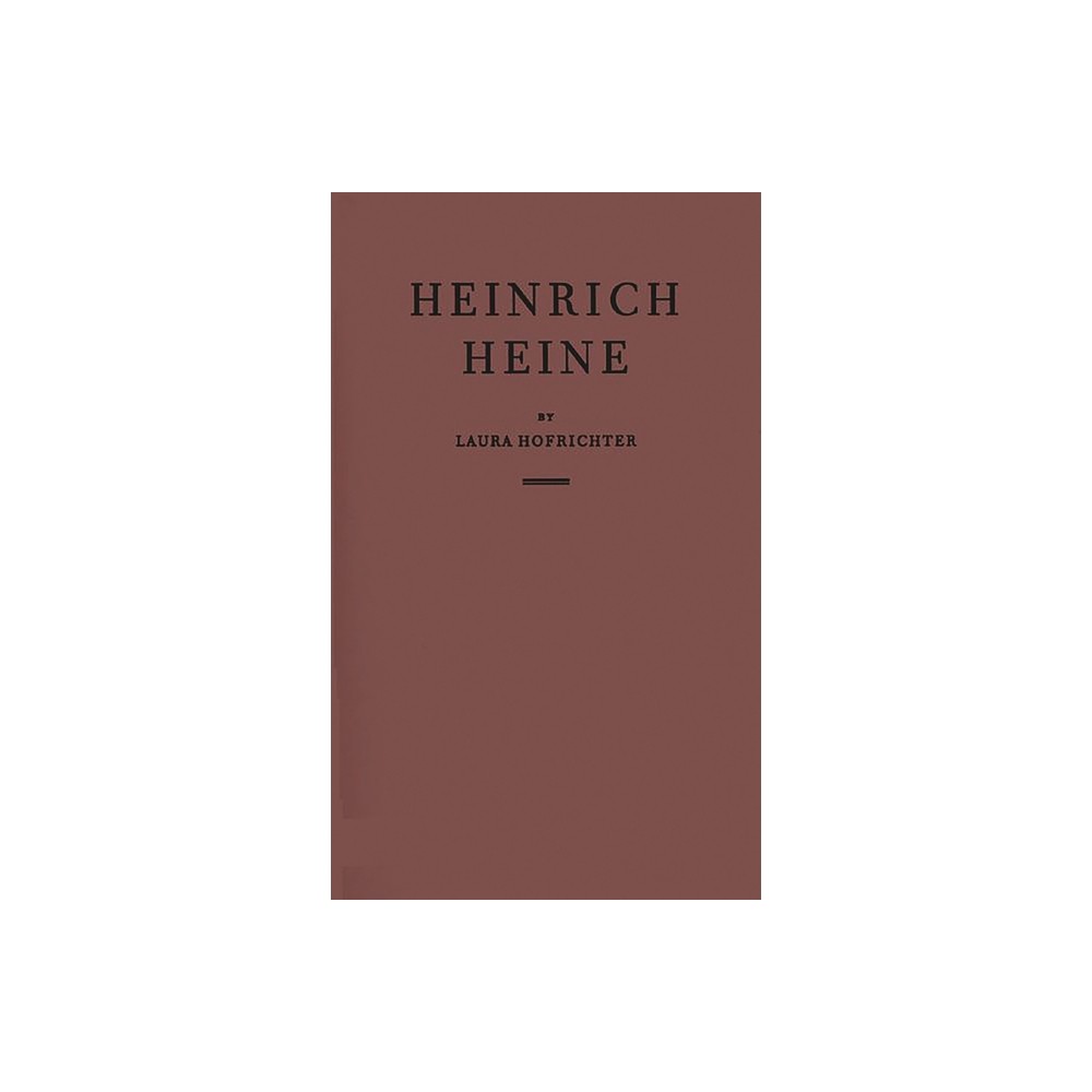 Heinrich Heine - by Laura Hofrichter & Unknown (Hardcover)