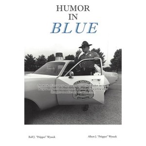 Humor in Blue - by  Rolf J "propper" Wysock (Paperback) - 1 of 1