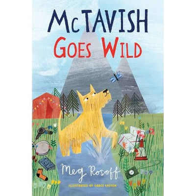 McTavish Goes Wild - (McTavish Stories) by  Meg Rosoff (Hardcover)