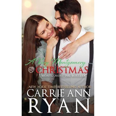 A Very Montgomery Christmas - (Montgomery Ink: Boulder) by  Carrie Ann Ryan (Paperback)