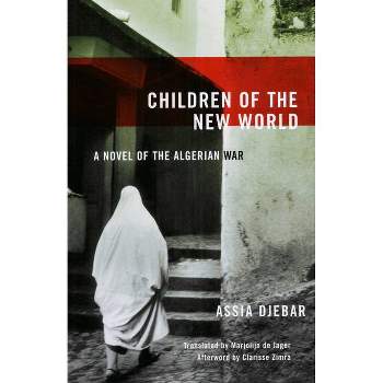 Children of the New World - (Women Writing the Middle East) by  Assia Djebar (Paperback)