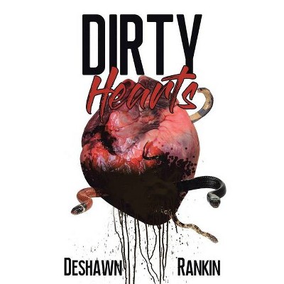 Dirty Hearts - by  Deshawn Rankin (Paperback)