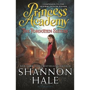 Princess Academy: The Forgotten Sisters - by  Shannon Hale (Hardcover) - 1 of 1
