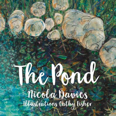 The Pond - by  Nicola Davies (Hardcover)