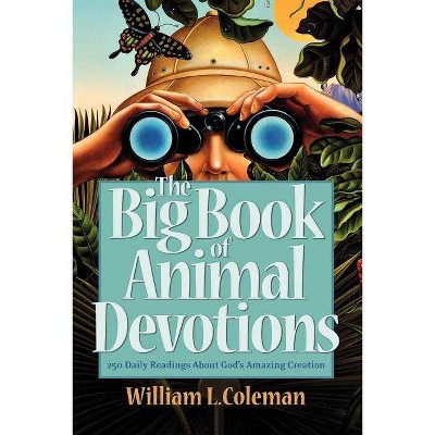 The Big Book of Animal Devotions - by  William L Coleman (Paperback)