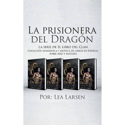 La prisionera del Dragón - by  Lea Larsen (Paperback)