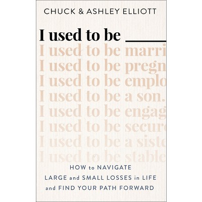 I Used to Be ___ - by Chuck Elliott & Ashley Elliott