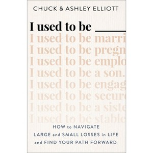 I Used to Be ___ - by Chuck Elliott & Ashley Elliott - 1 of 1