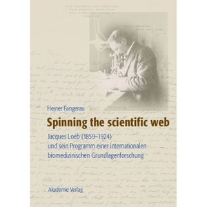 Spinning the scientific web - by  Heiner Fangerau (Hardcover) - 1 of 1