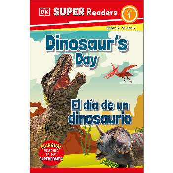 DK Super Readers Level 1 Dinosaur's Day - El Día de Un Dinosaurio
