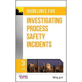 Guidelines for Investigating Process Safety Incidents - 3rd Edition (Hardcover)