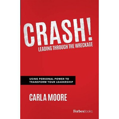 Crash! - by  Carla Moore (Hardcover)