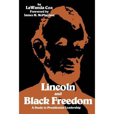 Lincoln and Black Freedom - by  Lawanda Cox (Paperback)