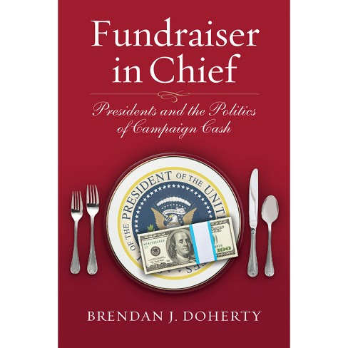 Fundraiser in Chief - by Brendan J Doherty - image 1 of 1