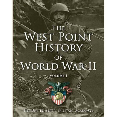 West Point History of World War II, Vol. 1, 2 - (West Point History of Warfare) by  The United States Military Academy (Hardcover)