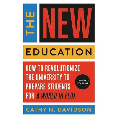 The New Education - by  Cathy N Davidson (Paperback)