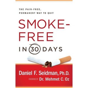 Smoke-Free in 30 Days - by  Daniel F Seidman (Paperback) - 1 of 1