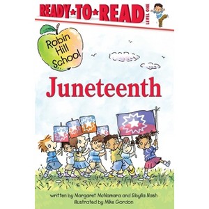 Juneteenth - (Robin Hill School) by Margaret McNamara & Sibylla Nash - 1 of 1