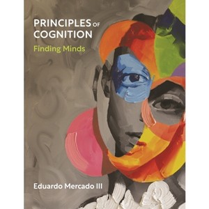 Principles of Cognition - by  Eduardo Mercado (Paperback) - 1 of 1