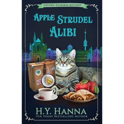 Apple Strudel Alibi - (Oxford Tearoom Mysteries) by  H y Hanna (Paperback)