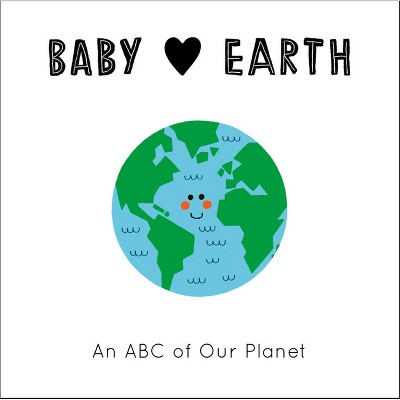 Baby Loves Earth - by  Jennifer Eckford (Board Book)