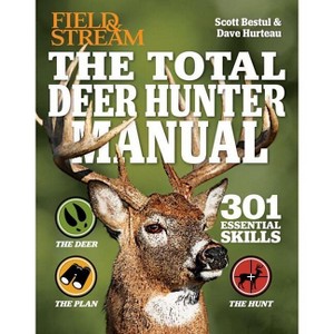 Field & Stream the Total Deer Hunter Manual - by  Scott Bestul & David Hurteau (Paperback) - 1 of 1