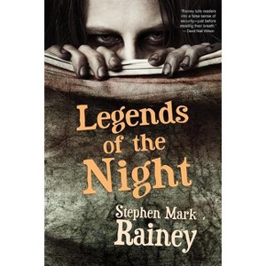 Legends of the Night - by  Stephen Mark Rainey (Paperback) - 1 of 1