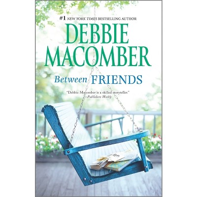 Between Friends (Reprint) (Paperback) by Debbie Macomber