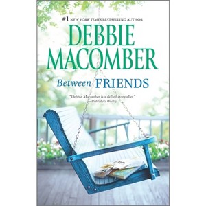 Between Friends (Reprint) (Paperback) by Debbie Macomber - 1 of 1