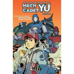 Mech Cadet Yu Vol. 1 - by  Greg Pak (Paperback)