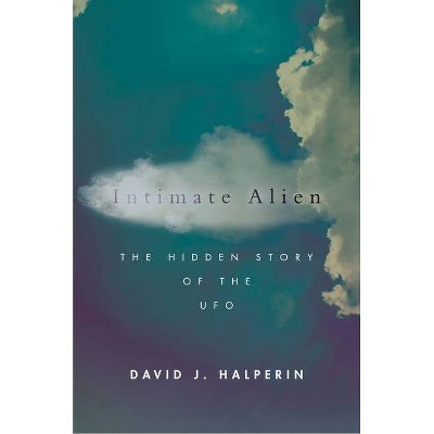 Intimate Alien - (Spiritual Phenomena) by  David J Halperin (Hardcover)