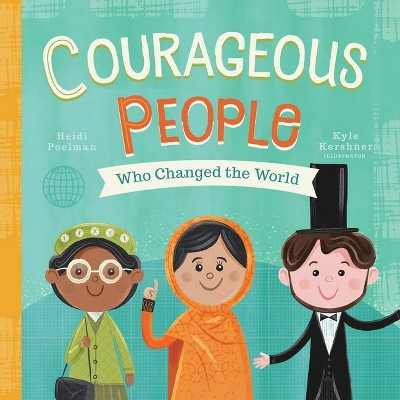 Courageous People Who Changed the World, 1 - (Little Heroes) by  Heidi Poelman (Board Book)