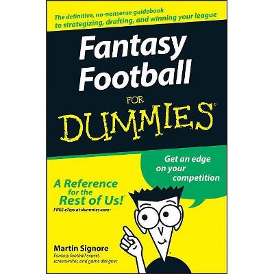 Fantasy Football for Dummies - (For Dummies) by  Martin Signore (Paperback)