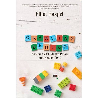 Crawling Behind - by  Elliot Haspel (Paperback)