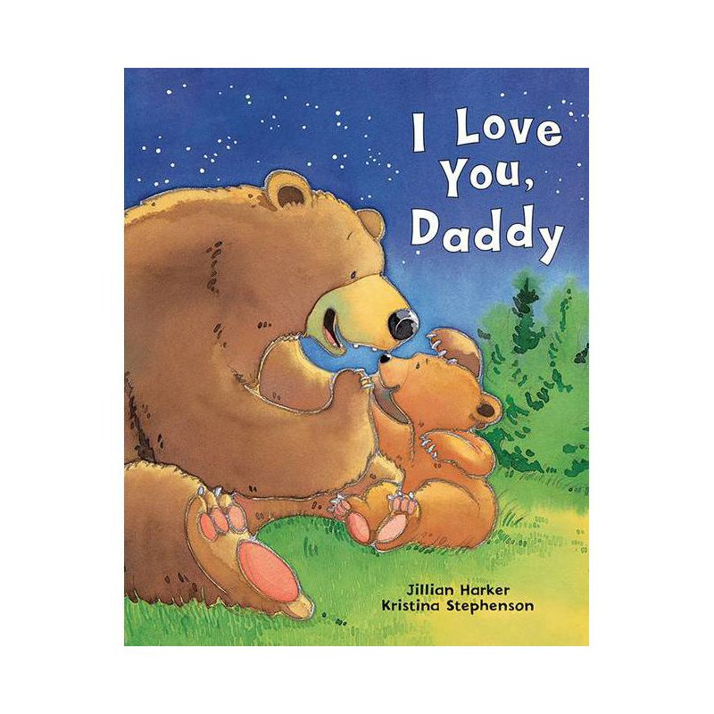 I Love You, Daddy - by  Jillian Harker (Hardcover), 1 of 4