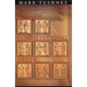 The New Constitutional Order - by  Mark Tushnet (Paperback) - 1 of 1