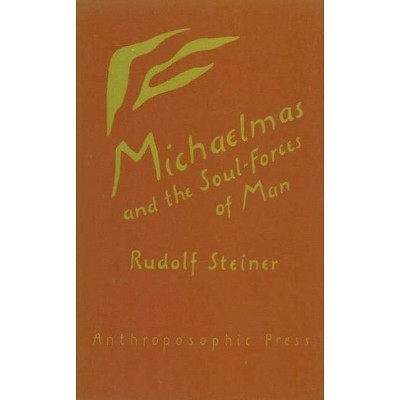 Michaelmas and the Soul-Forces of Man - by  Rudolf Steiner (Paperback)