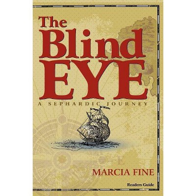 The Blind Eye - A Sephardic Journey - by  Marcia Fine (Paperback)