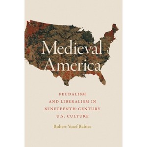 Medieval America - by  Robert Yusef Rabiee (Paperback) - 1 of 1