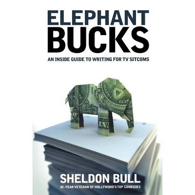 Elephant Bucks - by  Sheldon Bull (Paperback)