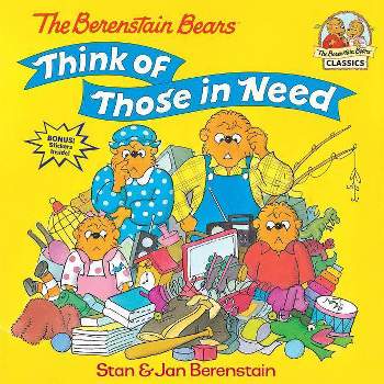 The Berenstain Bears Think of Those in Need - (First Time Books(r)) by  Stan Berenstain & Jan Berenstain (Paperback)