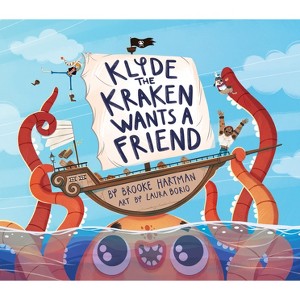 Klyde the Kraken Wants a Friend - by  Brooke Hartman (Hardcover) - 1 of 1