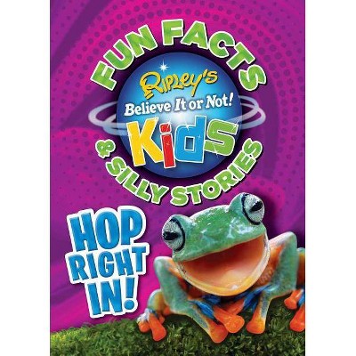 Ripley's Fun Facts & Silly Stories: Hop Right In!, 6 - (Hardcover)