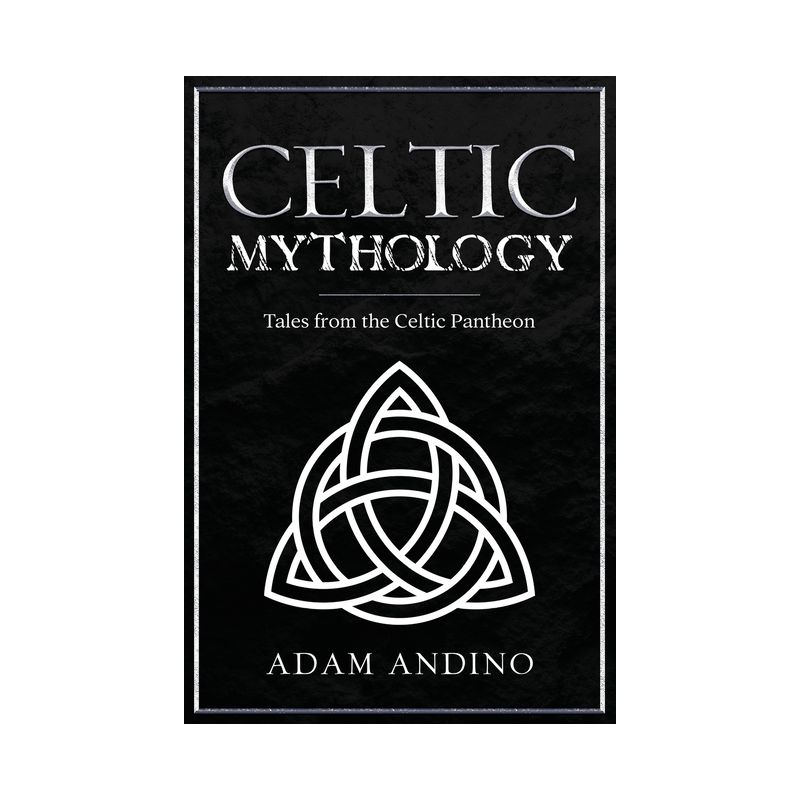 Celtic Mythology - by  Adam Andino (Paperback), 1 of 2